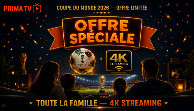 PRIMA IPTV offre spéciale coupe du monde 2026 Maroc famille 4K